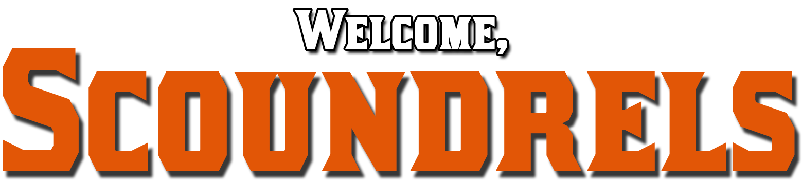 Welcome, Scoundrels
